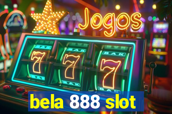 bela 888 slot